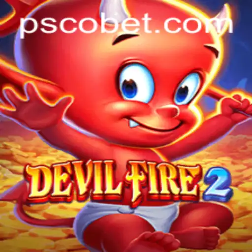 DevilFire2: A Deep Dive into the Fiery World of PSCObet