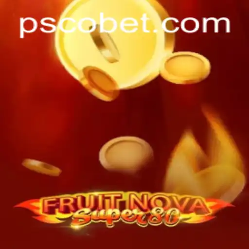 Discover the Thrilling World of FruitNovaSuper80 with PscoBet